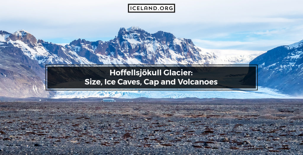 Hoffellsjökull Glacier: Size, Ice Caves, Cap and Volcanoes - Iceland.org Hoffellsjökull Glacier