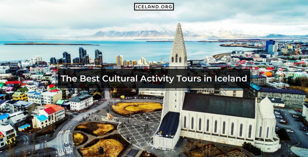 The Best Cultural Activity Tours in Iceland - Iceland.org Best Cultural Activity Tours in Iceland