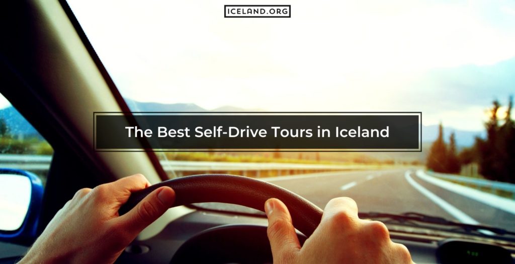 The Best Self-Drive Tours in Iceland - Iceland.org The Best Self-Drive Tours in Iceland